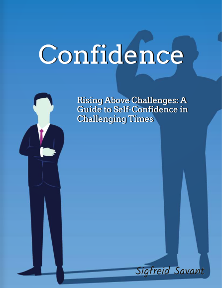 Rising Above Challenges: A Guide to Self-Confidence in Challenging Times